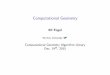 Computational Geometry -acg.cs.tau.ac.il/courses/computational-geometry/fall... · 2015-12-06 · Designing the computational geometry algorithms library Cgal. In Proceedings of ACM