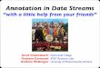 “with a little help from your friends”mcgregor/slides/09... · 2010-06-10 · Annotation in Data Streams “with a little help from your friends”! Amit Chakrabarti! Dartmouth