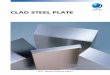 CLAD STEEL PLATE...CLAD STEEL PLATE 1610R(1306) JTR Printed in Japan Notice While every effort has been made to ensure the accuracy of the information contained within this publication,