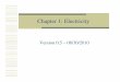 Chapter 1: Electricity...Polarity Two components of an electric charge in an atom are a Proton – [+] charge Electron – [-] charge Normally in an atom the net charge is neutral