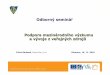 Podpora mezin árodn ího výzkumu a vývoje z ve řejných zdroj ůnanosystemy.upol.cz/.../22/seminar_upol_podpora-vav_1_11_2010_do-pdf.pdf · materiálový výzkum, životní prostředí,