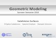 Geometric Modelingresources.mpi-inf.mpg.de/departments/d4/teaching/... · Geometric Modeling SoSem 2010 – Subdivision Surfaces 4 / 87 Subdivision Surfaces Problems with Spline Patches: