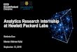 Analytics Research Internship at Hewlett Packard Labs · 2016-09-14 · Analytics Research Internship at Hewlett Packard Labs Stefanie Deo ... September 12, 2016 . First, another