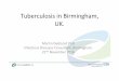 Tuberculosis in Birmingham, UK....• Cases of H-resistant tuberculosis in Birmingham between January 1999 and December 2010 (n = 89) were compared with drug-susceptible cases (n =