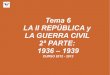 Tema 6 LA II REPÚBLICA y LA GUERRA CIVIL 2ª PARTE: 1936 – … · colectivización de tierras. ( Destaca en Andalucía y Extremadura ). .- Represión extrema contra personas consideradas