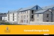 Cornwall Design Guide Cornwall Design Guide Cornwall Council 2013 ¢« section contents ¢» 6 Aims The