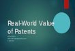 Real-World Value of Patents · Patents can be used as collateral for investment and business partnerships. Patents help inventors connect with market opportunities as a result of
