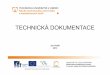 TECHNICKÁ DOKUMENTACE · Modernizace didaktických metod a inovace výuky technických předmětů 5 Technická dokumentace dále obsahuje • správu dokumentů, TDM Technical Document