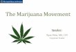 The Marijuana Movement - Butler Health System...Pros and Cons of (Medicinal) Marijuana Legislation The Marijuana Movement. 1 Pros Revenue generation Decreased support for the black