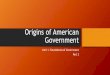 Origins of American Govt - nsaawinship.weebly.com · Origins of American Government Unit 1- Foundations of Government Part 2. Legacy of Laws Hammurabi’s Code Jewish Ten Commandments