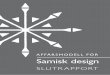 Affärsmodell för SAMISK DESIGN, slutrapport · samisk design i offentliga miljöer, benämnt Affärsmodell för samisk design. Målet med projektet har varit att ar-beta fram en