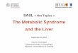 The Metabolic Syndrome and the Liver · The Metabolic Syndrome and the Liver September 28, 2007 Antoine Hadengue ... PAI-1 Angiogenesis VEGF MMPs Energy homeost. Leptin IL-1 /IL1RA,