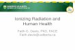Ionizing Radiation and Human Health - UiTRadiation Dose Units • Gray ( 1 Gy = 100 rad) absorbed dose (joules / kg) – 1 mGy / year average dose from diagnostic medical tests –