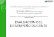 EVALUACIÓN DEL DESEMPEÑO DOCENTEfesa.mx/pdf/EVALUACION_DESEMPENIO_DOCENTE.pdf · PLANEACIÓN DIDÁCTICA ARGUMENTADA •PROPÓSITO,# ESTRUCTURA,# CONTENIDO,# DIDÁCTICASY RESULTADOS