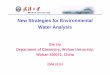 New Strategies for Environmental Water Analysis · Environmental Water Analysis For studies of inorganic contaminants in water samples, trace elements analysis and elemental speciation
