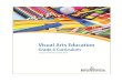 Visual Arts Education Grades 6 Curriculum · 2018-08-30 · The Visual Arts Education Curriculum: Grade Six program contributes to a multi-disciplinary, interrelated school curriculum