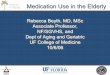 Medication Use in the Elderly - University of FloridaDrugs that depend on glomerular function (e.g., gentamicin) and drugs that depend on tubular secretion (e.g., penicillin) for elimination