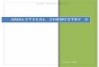 ANALYTICAL CHEMISTRY 2 · Web view- للتذكرة كده ال volumetric analysis هوا اني اقدر احدد تركيز مادة بحجم معلوم في ال equation N1V1=N2V2