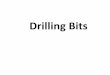 Drilling Bits Lec - Webs Bits-1.pdf · • PDC bits are manufactured in many different ... Off set wells bits records or Dull grading. Cost per foot The criterion for bit selection