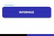 INTERFACE - fit.huflit.edu.vnfit.huflit.edu.vn/wp-content/uploads/2017/08/Chuong-7-Interface.pdf · Cần xây dựng các lớp “hiện thực” interface để có thể sử