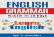 ENGLISH GRAMMAR 2017-12-08¢  English Grammar English Grammar is related to expressing words in their