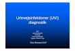 Urinvejsinfektioner (UVI) diagnostik · Resume: Diagnostik af UVI uden KAD • Symptomer + laboratoriefund – Nytilkomne symptomer el. forværring • Feber, dysuri, makroskopisk