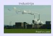 Industrija - Dijaski.net...industrija manj odvisna od njih) energijski viri (pravtako včasih pomembnejši, danes zaradi modernih naftovodov in plinovodov, ter el. omrežja manj pomembni)