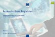 Access to Base Registries - Joinup.eu · Access to base registries should be regulated to comply with privacy and other regulations: “A base registry framework describes the agreements