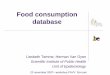 Food consumption database - AFSCA · 11/23/2007  · Food consumption database Liesbeth Temme, Herman Van Oyen Scientific Institute of Public Health ... Latest scientific study including
