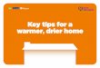 Key tips for a warmer drier home - Ministry of …...Key tips for a warmer, drier home This toolkit was created with a range of health and social service providers and Māori, Tongan