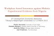 Workplace based Insurance against Malaria Experimental ... · Workplace based Insurance against Malaria Experimental Evidence from Nigeria Pieter Serneels, University of East Anglia