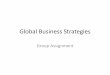 Global Business Strategies · • Yip’s Driver of Globalization, Impacts on your industry & market. ... drivers. Industry globalisation Yip’s drivers. Cost . drivers. Social Factors