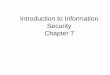 Introduction to Information Security Chapter 7 · Principles of Information Security - Chapter 1 Slide 2 Learning Objectives: Upon completion of this chapter you should be able to: