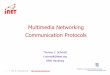 Multimedia Networking - Communication Protocols...Multimedia Networking Communication Protocols ... H.323-Standard ISO-OSI-Reference Video Codecs Audio Codecs Management/ Control 7