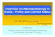 Overview on Nanotechnology in Korea : Policy and Current ... · 4/28/2009  · Overview on Nanotechnology in Korea : Policy and Current Status Hanjo Lim Professor, School of Electrical