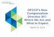 OFCCP’s New•Directive 307 specifically directs compliance officers to the CMCE section of the Federal Contract Compliance Manual (FCCM) to conduct this inquiry ... •OFCCP says