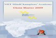 Chess Master 2009...Grand Finale of NIIT MindChampions’ Academy – Chess Master 2009 Over 4.5 Lakh students from across India competed for the Coveted Chess Master 2009 Title National