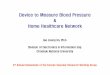 Device to Measure Blood Pressure Home Healthcare Network · 2015-07-07 · Device to Measure Blood Pressure & Home Healthcare Network Jae Joong Im, Ph.D. Division of Electronics &