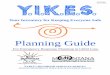 Your Inventory for Keeping Everyone Safe · Your Inventory for Keeping Everyone Safe . Y.I.K.E.S. - Planning Guide. is designed with brief explanations of emergency planning steps