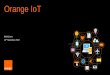 Orange IoT - bkm.beBKM Event 18th November 2019. 2 Orange Restricted Your hosts Gert Pauwels 5G Business Development Mgr Chris Dubois IoT Product Manager. 3 Orange Restricted market