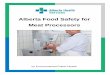 Alberta Food Safety for Meat Processors...Food safety and food quality are two important aspects in the meat processing industry. The aim for food safety is to prevent health hazards