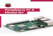 Raspberry Pi 3 Model B+ - Adafruit Industries...1 Raspberry Pi 3 Model B+ raspberrypi.org Overview The Raspberry Pi 3 Model B+ is the latest product in the Raspberry Pi 3 range, boasting