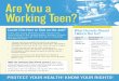 Are You a Working Teen? - young workersyoungworkers.org/wp-content/uploads/2010/02/Are-You-A-Working-Teen... · more than 5 hours; 10 minute rest period after each 4 hours. » Workers’