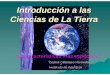 Introducción a las Ciencias de La Tierrausuarios.geofisica.unam.mx/cecilia/CT-ICT/21-IntrodCTa.pdf · Introducción a las Ciencias de La Tierra Cecilia Caballero Miranda Instituto