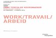 WORK/TRAVAIL/ARBEID 26 FEBRUARY - 6 MARCH 2016 … · 2018-02-10 · “Work/Travail/Arbeid” is an adaptation of ”Vortex Temporum”, a choreographed work to music of the same