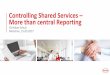 Controlling Shared Services More than central Reporting · Shared Service for Controlling –More than central reporting May 15, 2017 Finance Operations Business Controlling Corporate