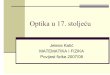 Jelena Katić MATEMATIKA I FIZIKA Povijest fizike 2007/08jurdana/optika17st2007.pdf · U radu O zrakama vidaRabljanin Dominis pokušava dati teoriju Galileijevog dalekozora (zakon