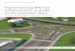 Implementing BIM for infrastructure: a guide to the ... · Implementing BIM for infrastructure: a guide to the essential steps ... (CAD) transformed the way people created designs