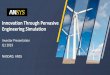 Innovation Through Pervasive Engineering Simulation - Ansys/media/Files/A/Ansys... · reorganizations and changes within ANSYS’sales organization; the risk of industry consolidation