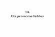 14. Els pronoms febles - Universitat Jaume I sifre/llengua2/l2apunts/14.pdf¢  2012-09-17¢  pronoms de!nits